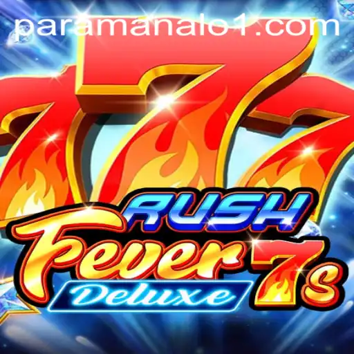 RushFever7sDeluxe: A Thrilling Journey Through Paramanalo's Gaming World